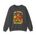 Inchaw Apparel "No Shirt No Honey" Sweatshirt