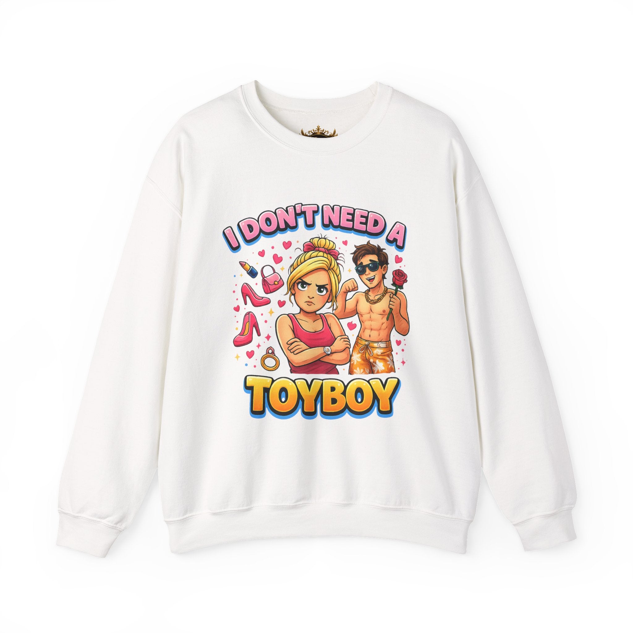Inchaw Apparel "I Don't Need a Toyboy" Sweatshirt